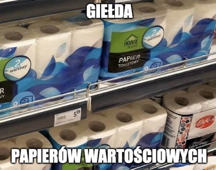 Giełda papierów wartościowych z papierem toaletowym w czasie koronawirusa