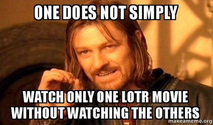 Boromir warning the potential LotR marathoners.