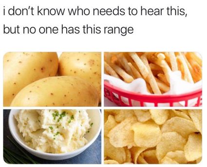Potato range meme.